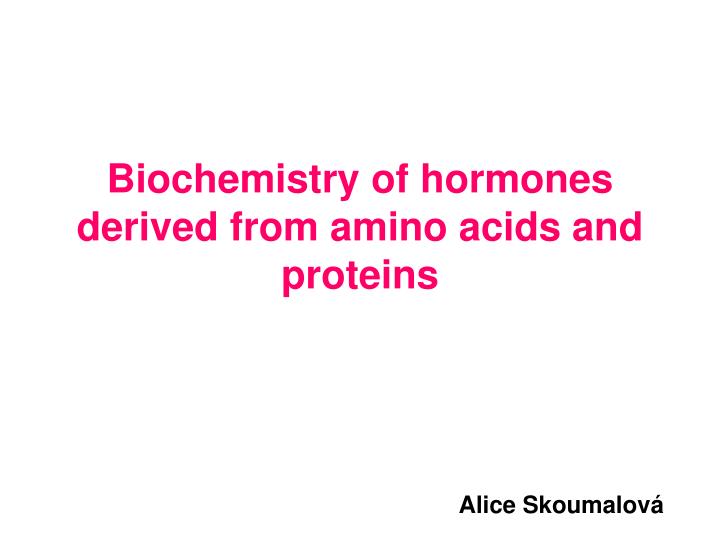 biochemistry of hormones derived from amino acids and proteins