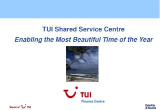 TUI Shared Service Centre Enabling the Most Beautiful Time of the Year