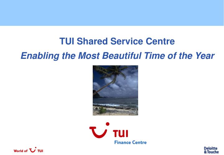 tui shared service centre enabling the most beautiful time of the year