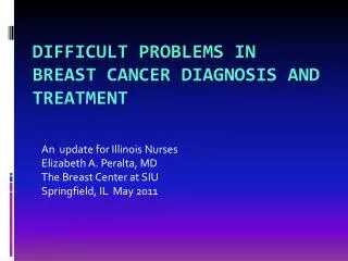 Difficult problems in breast cancer diagnosis and treatment