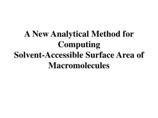 A New Analytical Method for Computing Solvent-Accessible Surface Area of Macromolecules