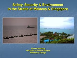 Safety, Security &amp; Environment in the Straits of Malacca &amp; Singapore