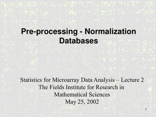 Pre-processing - Normalization Databases