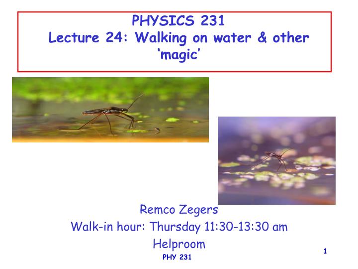 physics 231 lecture 24 walking on water other magic