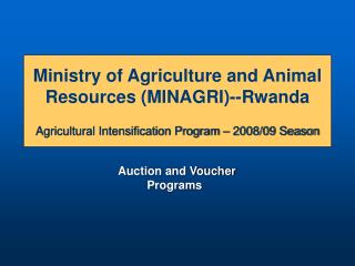 Ministry of Agriculture and Animal Resources (MINAGRI)--Rwanda Agricultural Intensification Program – 2008/09 Season