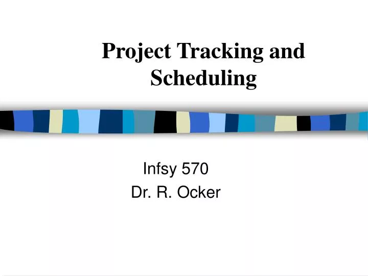 project tracking and scheduling