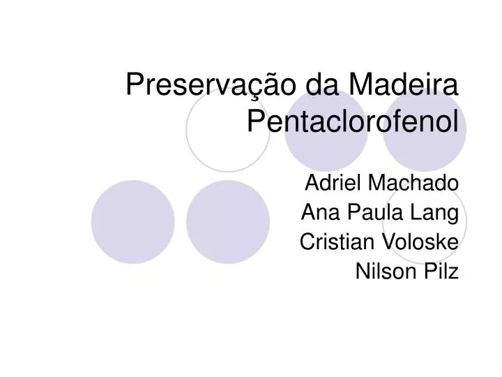 preserva o da madeira pentaclorofenol