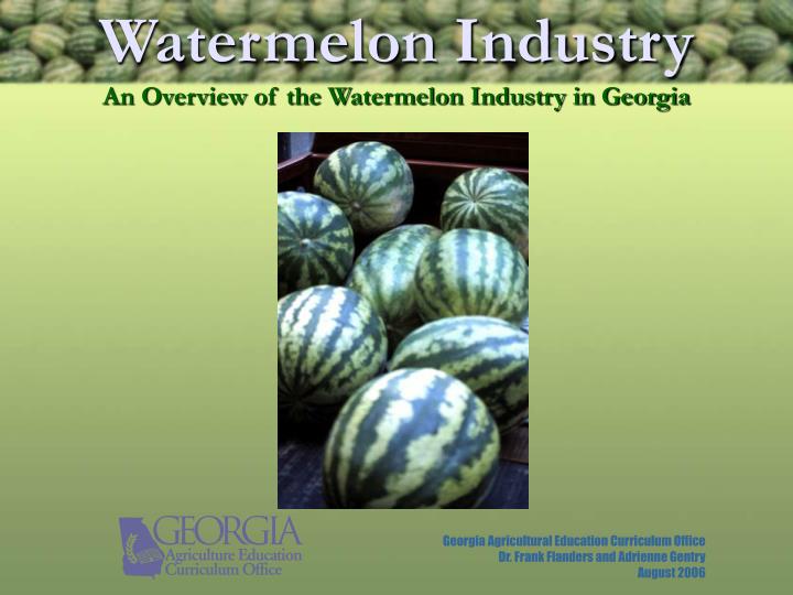 watermelon industry an overview of the watermelon industry in georgia