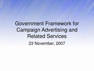 Government Framework for Campaign Advertising and Related Services