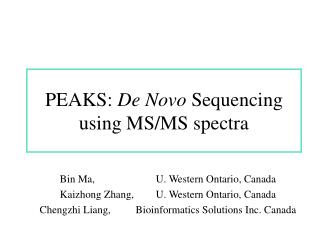 PEAKS: De Novo Sequencing using MS/MS spectra