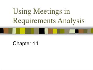 Using Meetings in Requirements Analysis