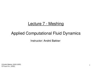 Lecture 7 - Meshing Applied Computational Fluid Dynamics