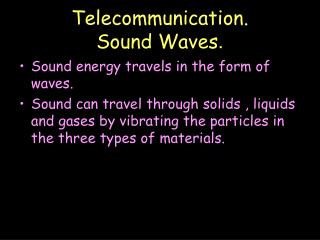 Telecommunication. Sound Waves .