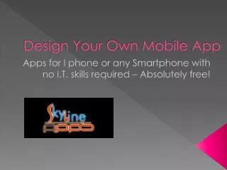 design your own mobile app (powered by skyline apps)