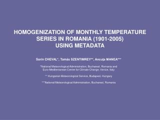 HOMOGENIZATION OF MONTHLY TEMPERATURE SERIES IN ROMANIA (1901-2005) USING METADATA