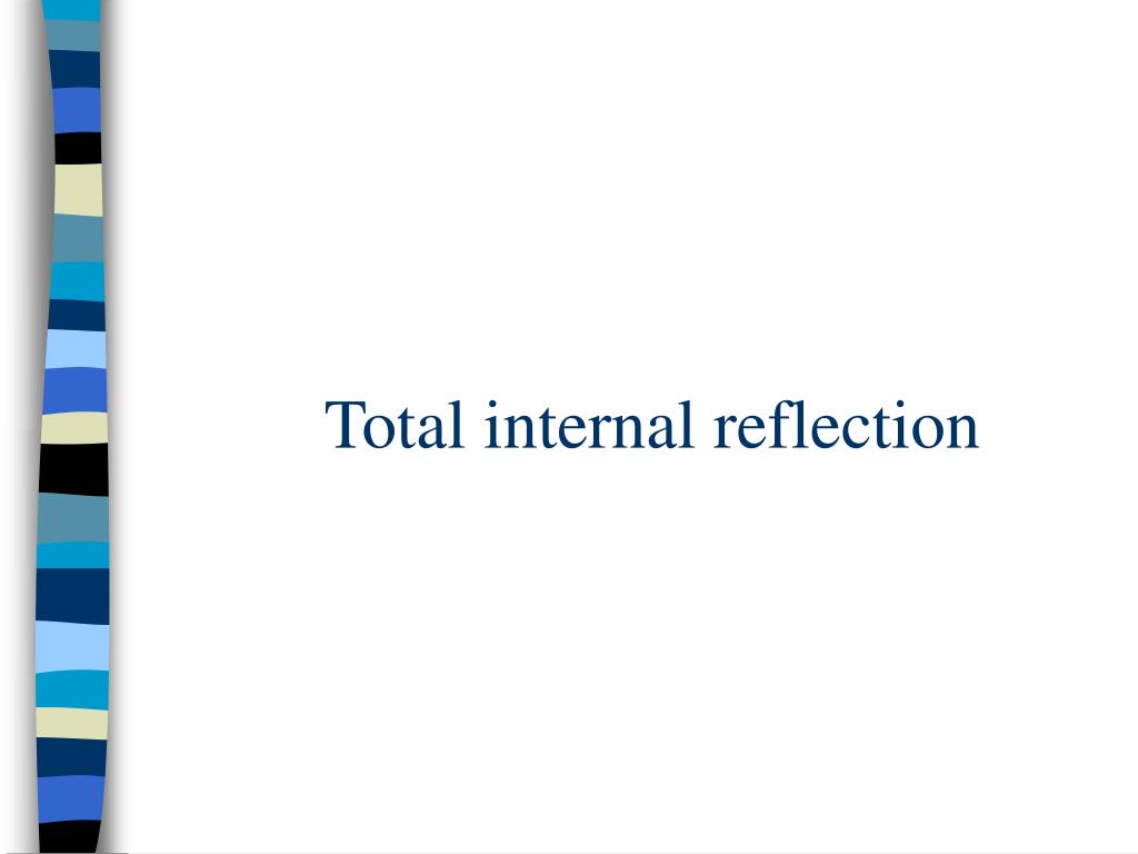 PPT - Total internal reflection PowerPoint Presentation, free download ...
