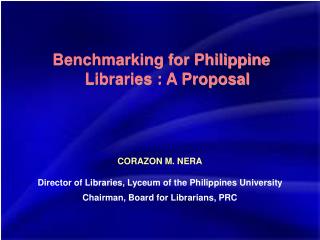 Benchmarking for Philippine Libraries : A Proposal