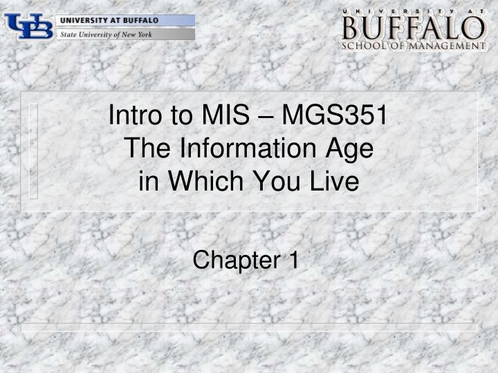 intro to mis mgs351 the information age in which you live