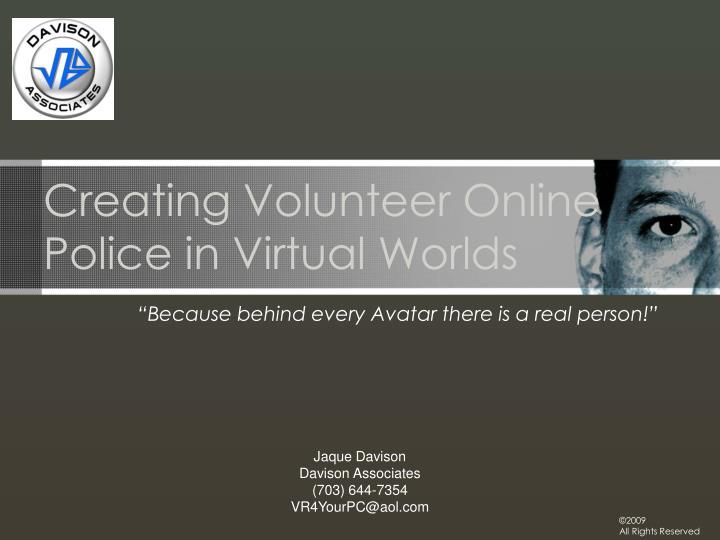 creating volunteer online police in virtual worlds