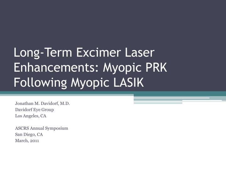 long term excimer laser enhancements myopic prk following myopic lasik