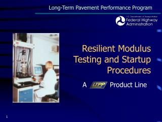 Resilient Modulus Testing and Startup Procedures