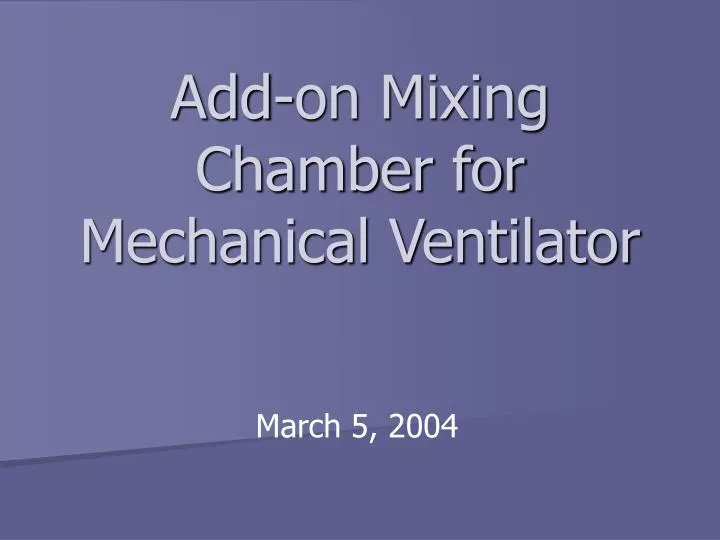 add on mixing chamber for mechanical ventilator