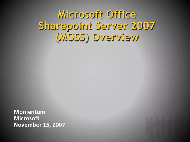 microsoft office sharepoint server 2007 moss overview