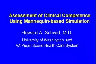 Assessment of Clinical Competence Using Mannequin-based Simulation