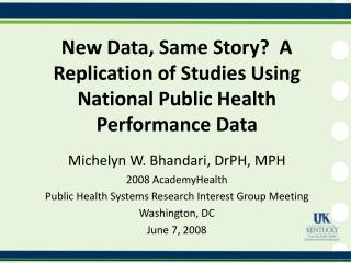 New Data, Same Story? A Replication of Studies Using National Public Health Performance Data