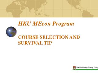 HKU MEcon Program COURSE SELECTION AND SURVIVAL TIP