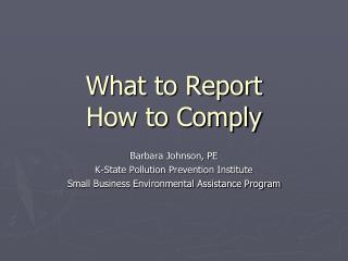 What to Report How to Comply