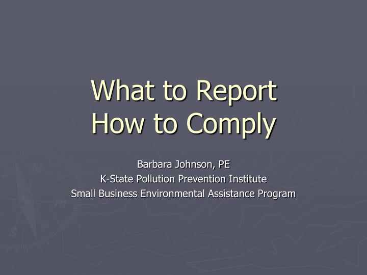 what to report how to comply