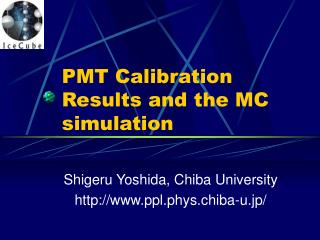 PMT Calibration Results and the MC simulation