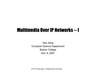 Multimedia Over IP Networks -- I