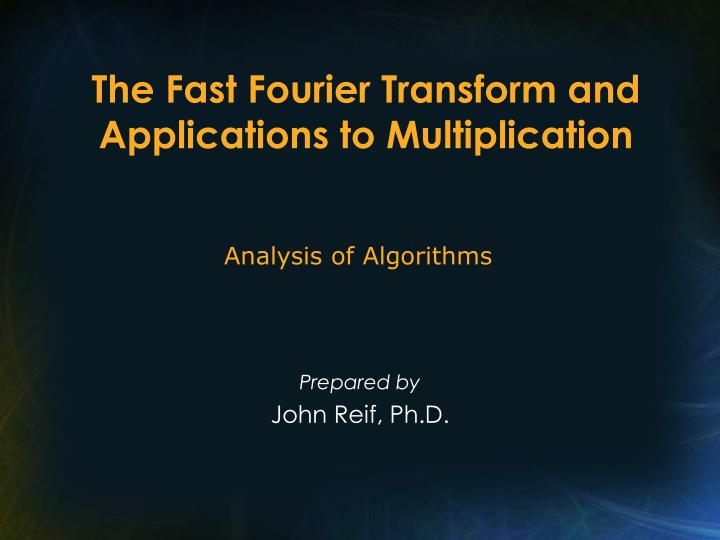 the fast fourier transform and applications to multiplication