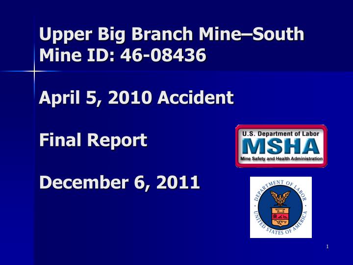 upper big branch mine south mine id 46 08436 april 5 2010 accident final report december 6 2011