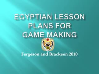 Egyptian Lesson Plans for GAME MAKING