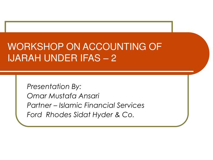 workshop on accounting of ijarah under ifas 2
