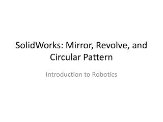 SolidWorks: Mirror, Revolve, and Circular Pattern
