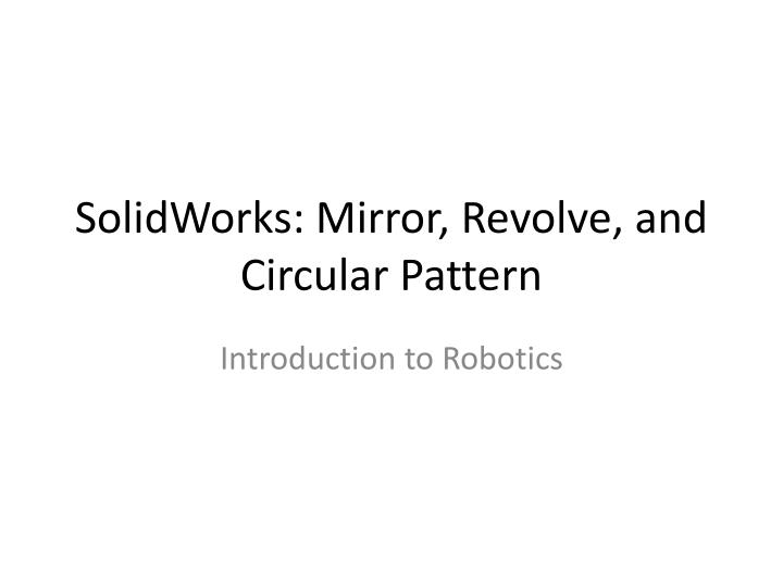 solidworks mirror revolve and circular pattern