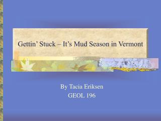 Gettin’ Stuck – It’s Mud Season in Vermont