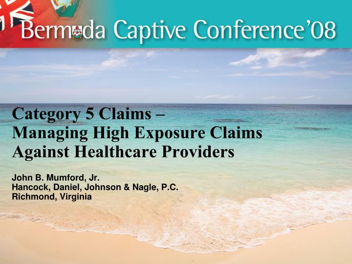 category 5 claims managing high exposure claims against healthcare providers