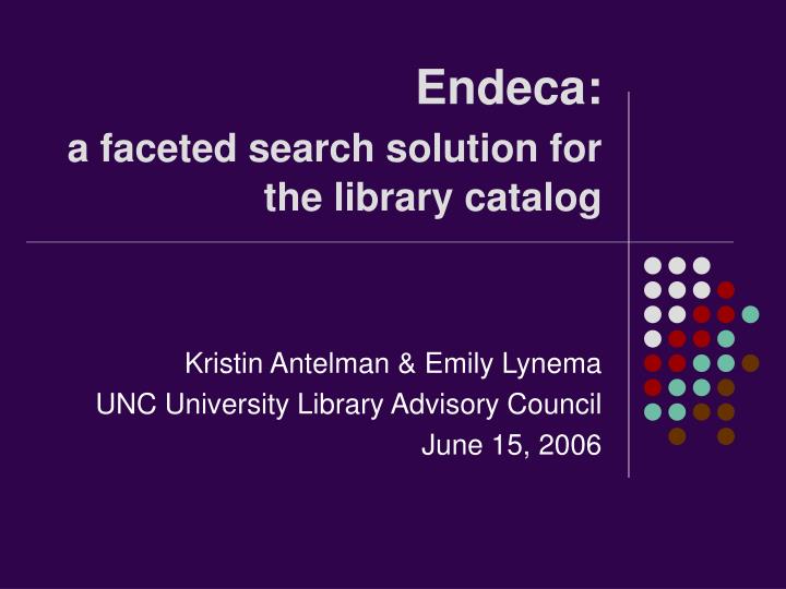 endeca a faceted search solution for the library catalog