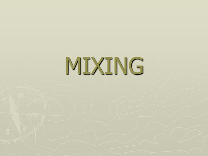 mixing