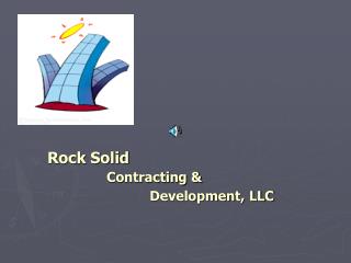 Rock Solid Contracting &amp; 				 Development, LLC