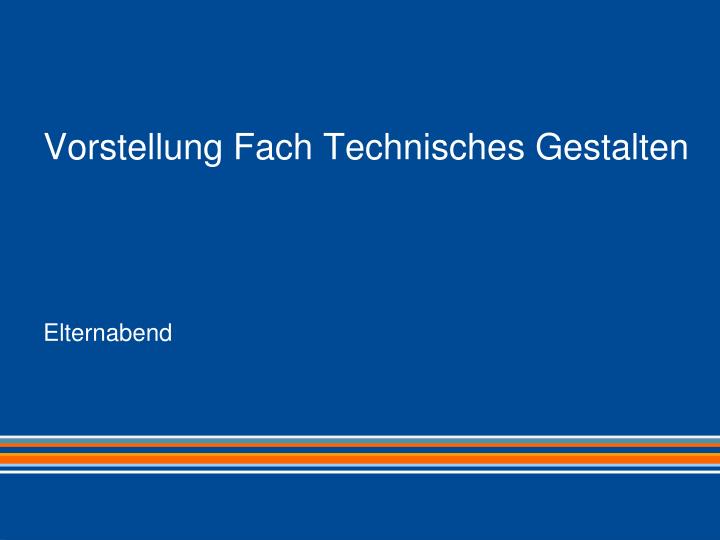 vorstellung fach technisches gestalten