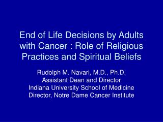 End of Life Decisions by Adults with Cancer : Role of Religious Practices and Spiritual Beliefs