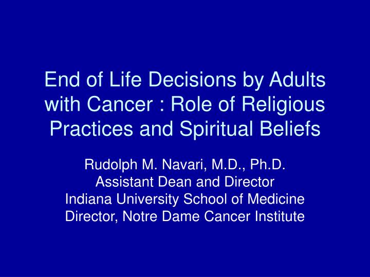 end of life decisions by adults with cancer role of religious practices and spiritual beliefs