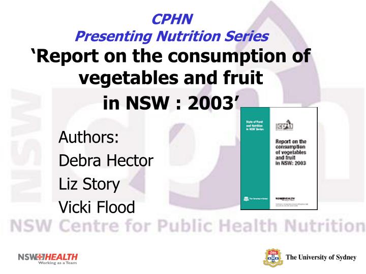 cphn presenting nutrition series report on the consumption of vegetables and fruit in nsw 2003