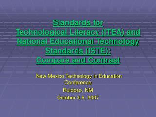 Standards for Technological Literacy (ITEA) and National Educational Technology Standards (ISTE): Compare and Contrast